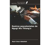 Rostros poscoloniales de Ngugi Wa Thiong'o