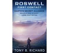 Roswell: First Contact - Large Print Dyslexia Edition: Malcolm Dow: Episode 1 (Earth's Secret Alliance)