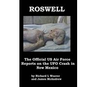 Roswell: The Official US Air Force Reports on the UFO Crash in New Mexico [Illustrated]