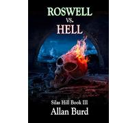 Roswell vs. Hell: (Silas Hill - Book 3) (Silas Hill - Monster Hunter)