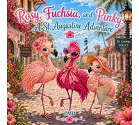 Rosy, Fuchsia, and Pinky: A St. Augustine Adventure