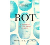 Rot : An Imperial History of the Irish Famine