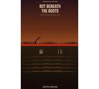 Rot Beneath the Roots: Digesting Evil Series Book 1