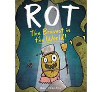 Rot, the Bravest in the World!