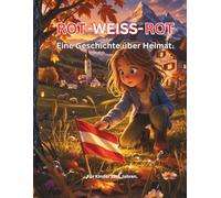 ROT-WEISS-ROT: Eine Geschichte über Heimat.