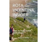 ROTA VICENTINA INSIDER: Stage-by-Stage Coastal Hiking Manual