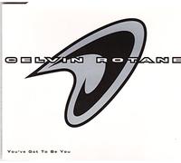 Rotane,Celvin - You'Ve Got to Be You