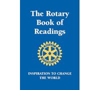 Rotary Book of Readings, The: Inspiration to Change the World