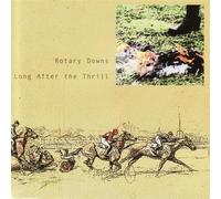 Rotary Downs - Long After the Thrill (UK Import)