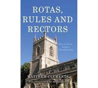 Rotas, Rules and Rectors : How to Thrive Being a Churchwarden