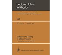 Rotation and Mixing in Stellar Interiors: Proceedings of the Workshop Frontiers in Stellar Structure Theory, Held in Honor of Professor Evry Schatzman ... 1989: 366 (Lecture Notes in Physics, 366)