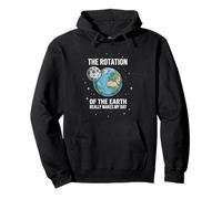 Rotation of the Earth Makes My Day Earth Day Science Teacher Pullover Hoodie