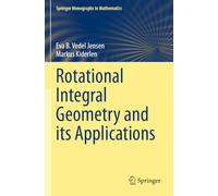 Rotational Integral Geometry and its Applications (Springer Monographs in Mathematics)
