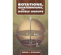 Rotations, Quaternions, and Double Groups (Dover Books on MaTHEMA 1.4tics)