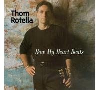 Rotella, Thom - How My Heart Beats