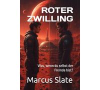 ROTER ZWILLING: Was, wenn du selbst der Fremde bist?