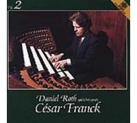Roth & Daniel - Daniel Roth Interprete Cesar Franck Vol.2