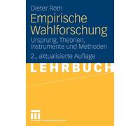 Roth - Empirische Wahlforschung Ursprung Theorien Instrumente Und M - X555z