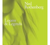 Ned Rothenberg – Looms & Legends – CD