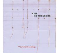 Rothenberg, Ned - Solo Works/the Lumina Recordings