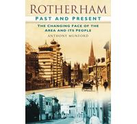 Rotherham Past and Present : The Changing Face of the Area and its People