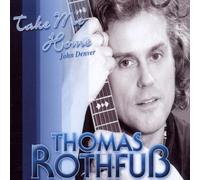 Rothfuss,Thomas - Take Me Home John Denver