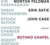 Rothko Chapel Morton Feldman, Erik Satie, John Cage