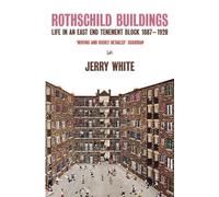 Rothschild Buildings: Life in an East-End Tenement Block 1887 - 1920: 563 (Pimlico (Series))
