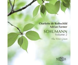 Rothschild/Farmer - Robert Schumann: Songs - Volume 2 - The First Green