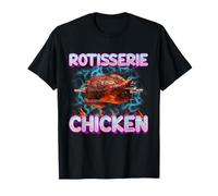 Rotisserie Chicken Funny Food Meme Unhinged Weird Foodie Odd T-Shirt