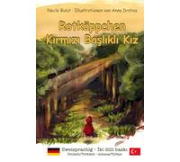 Rotkäppchen - Kırmızı Başlıklı Kız: Grimmsche Märchen - Zweisprachige Ausgaben: Deutsch - Türkisch / Grimm Masalları - İki Dilli Baskılar: Almanca - Türkçe