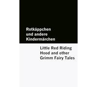 Rotkäppchen und andere Kindermärchen / Little Red Riding Hood and other Grimm Fairy Tales [Bilingual Edition] - German & English (Grimms' Fairy Tales [Bilingual Edition] - German & English)