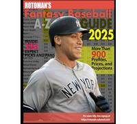 Rotoman's Fantasy Baseball Guide A-Z 2025