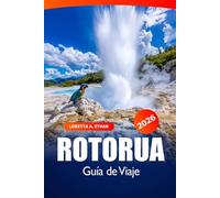 Rotorua Guía de viaje 2026: Explore la naturaleza, las atracciones, las aguas termales, la cultura maorí y la aventura de Nueva Zelanda en la Isla Norte