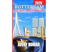 ROTTERDAM GUIDA DI VIAGGIO 2026