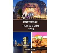 ROTTERDAM Travel guide 2026