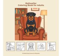 Rottie Heart: 50 Bold & Easy Scenes for Relaxation: A Rottweiler Coloring Book for Adults - Gentle Giants, Loyal Hearts & Playful Souls (Dog Lovers Coloring Collection)