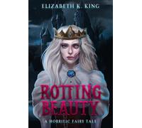 Rotting Beauty: A Horrific Fairy Tale: 1 (Horrific Fairy Tales)