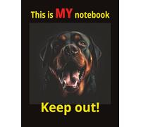 Rottweiler Composition Notebook: Designed for Teens, Students, Adults, Dog Lovers, and Rottweiler Enthusiasts!: Fun Dog Notebook - Rottweiler Journal with “Keep Out” Cover, College ruled 11x8.5 inches