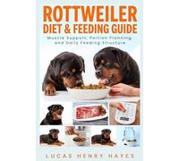 Rottweiler Diet & Feeding Guide: Muscle Support, Portion Planning, and Daily Feeding Structure