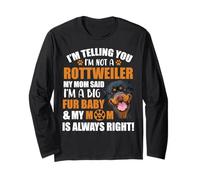 Rottweiler T-Shirt I'm Telling You I'm Just A Big Fur Baby Long Sleeve T-Shirt