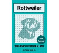 Rottweiler Word Search Puzzle Book: 100 Guardian-Themed Word Puzzles Celebrating Everything Rottweiler - Perfect Gift for Working Dog Lovers, ... Fans (Dog Breed Word Search Puzzle Books)
