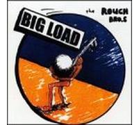 Rouch Bros - Big Load