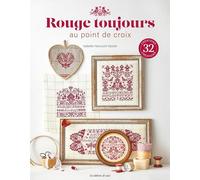 Rouge toujours au point de croix: 32 créations en broderie rouge