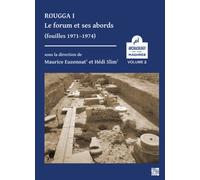 Rougga I: Le forum et ses abords (fouilles 1971-1974)
