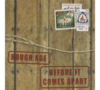 Rough Age - Before It Comes Apart