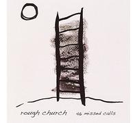 Rough Church - 46 Missed Calls/Live At Kpfk