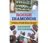 Rough Diamonds : A History of South African Baseball