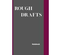 Rough Draft Notebook: A Minimalist Notebook for Writers, Artists, and Dreamers - 120 pages (Rough Draft Collection)