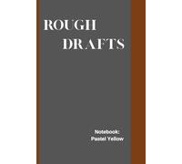 Rough Draft Notebook: Pastel Yellow: A Pastel Yellow Notebook for Everyday Inspiration - 120 Pages (Rough Draft Collection)